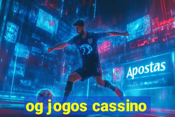 og jogos cassino